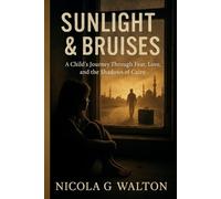 Sunlight & Bruises: A Child's Journey Through Fear, Love and the Shadows of Cairo: 1
