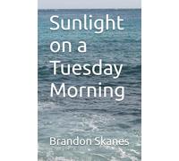 Sunlight on a Tuesday Morning