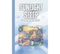 SUNLIGHT SLEEP AND HORMONES RESET Good Ideas and Tips to Get Your Sleeping Rhythm Back and Have Good Night Sleep Every Night: For Adults and Seniors.