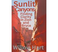 SUNLIT CANYONS: Finding Clarity in Zion and Bryce (Energy Healing Through Nature)