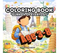 Sunnah of Everyday for 3-8 years old: A Fun and Easy Muslim Coloring Book for Kids and Families, Cute faceless designs inspired by the Sunnah of Prophet Muhammad SAW, 50 pages ready for coloring