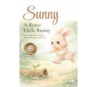 Sunny: A Brave Little Bunny (Sunny and His Little Blessings)