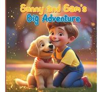 Sunny and Sam’s Big Adventure: A Rhyming Picture Book About Friendship, Bravery, and Finding Your Way Home