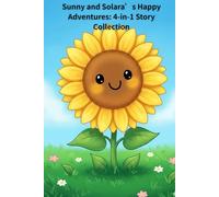 Sunny and Solara’s Happy Adventures: 4-in-1 Story Collection