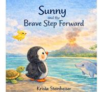 Sunny and the Brave Step Forward (Sunny Adventure Series)