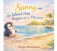 Sunny and the Island that Began as a Dream (Sunny Adventure Series)