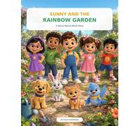 Sunny And the Rainbow Garden: A Sunny Sprout World Story