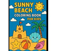 Sunny Beach Coloring Book for Kids: Fun and Easy Summer Beach Coloring Pages for Kids Ages 4-8