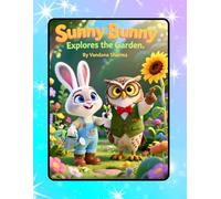 Sunny Bunny Explores the Garden: A Toddler’s First Plant Science Story (Sunny Bunny’s Science Adventures)