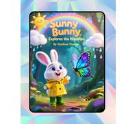 Sunny Bunny Explores the Weather: A Gentle Toddler Science Adventure (Sunny Bunny’s Science Adventures)