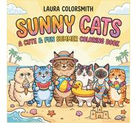 Sunny Cats - A Cute & Fun Summer Coloring Book: Adorable Cats on a Summer Beach Vacation - A Fun and Relaxing Coloring Book for All Ages