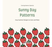 Sunny Day Patterns: Bold and Simple Designs for Relaxation