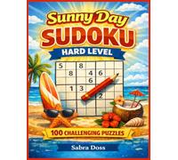 Sunny Day Sudoku: Hard Level: 100 Challenging Puzzles for Focus & Fun