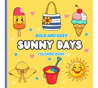 sunny days: A Summer coloring book with bold and easy for kids and teens Relaxing,fun, stress relief.
