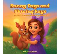Sunny Days and Shining Rays: Luna's Summer Adventures With Ms, Hoppy Squirrel: 4 (Luna's Seasonal Adventures)