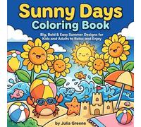 Sunny Days Coloring Book: Big, Bold & Easy Summer Designs for Kids and Adults to Relax and Enjoy