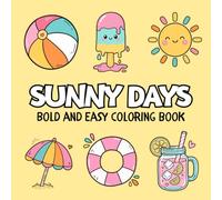 Sunny Days Coloring Book: Bold and Easy Beach and Ocean Scenes for Kids Ages 4-8 - Cute and Fun Summer Coloring Book for Relaxation and Creativity (Bold & Easy Coloring Books)