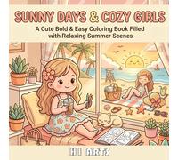 Sunny Days & Cozy Girls: A Cute Bold & Easy Coloring Book Filled with Relaxing Summer Scènes