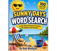 Sunny Days Word Search: Large Print Summer Puzzles for Adults and Seniors - 100 Themed Word Finds for Relaxation and Brain Fun