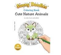 Sunny Doodles-Cute Nature Animals Coloring Book: Adorable Forest and Wild Creatures for Relaxation and Stress Relief