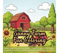 Sunny Farm Fun Coloring: Cute coloring book for kids, coloring book for adults, kawaii coloring book, Coloring Book for Adults and Kids, Bold and Easy, farm animals coloring book
