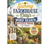Sunny Farmhouse Days Word Search Puzzle Book for Adults: 100 Large Print Country Puzzles with Summer Gardens, Farm Markets, Animals, Flowers, Porches & Rural Life
