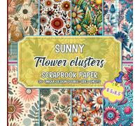 Sunny Flower Clusters Scrapbook Paper: Bright and Cheerful Paper page for Gift Wrapping, Decoupage, Card Making, and Mixed Media