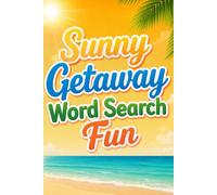 Sunny Getaway Word Search Fun: Relaxing Beach-Themed Puzzles for Vacation Lovers, Teens, and Adults