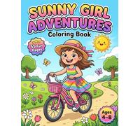 Sunny Girl Adventures Coloring Book for Kids: Happy Summer Fun Coloring Pages with Cute Girls, Outdoor Adventures & Fun Activities for Kids Ages 4-8