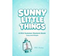 Sunny Little Things: Mini Edition: A Cute & Cozy Pocket-Sized Summer Moment Coloring Book (Pocket-Sized Coloring Books)