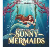 Sunny Mermaids - A Cheerful Coloring Book: Relaxing Mermaid Adventures in a Sunny, Pastel Fantasy World (Coloring book: Mythical Creatures)