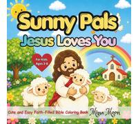SUNNY PALS Jesus Loves You: Cute and Easy Faith-Filled Bible Coloring Book for Kids Ages 3-8