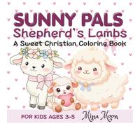 SUNNY PALS Shepherd’s Lambs: A Sweet Christian Coloring Book for Kids Ages 3-5