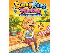 Sunny Paws Vacation: 50 Dogs on Holiday Coloring Book (Paws & Pups Vacation)