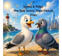 Sunny & Pidgy: The Day Sunny Tried French Fries