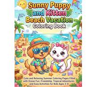 Sunny Puppy and Kitten Beach Vacation Coloring Book: Cute Summer Beach Adventures Filled with Fun, Friendship, Sunshine, Tropical Ocean Fun, and Easy Relaxing Coloring Pages for Kids Ages 3-8