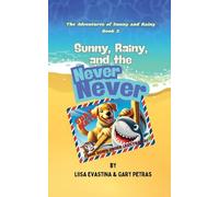 Sunny, Rainy, and the Never Never: 2 (The Adventures of Sunny and Rainy)