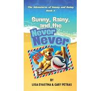 Sunny, Rainy, and the Never Never: 2 (The Adventures of Sunny and Rainy)
