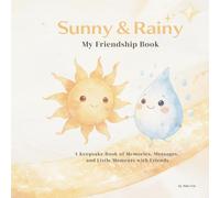 Sunny & Rainy: My Friendship Book: A Keepsake Book of Memories, Messages, and Little Moments with Friends (Sunny & Rainy Collection)