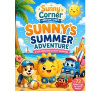 Sunny’s Big Summer Adventure: A Cozy Preschool Activity Book for Ages 3-7 (Sunny Corner Adventures)