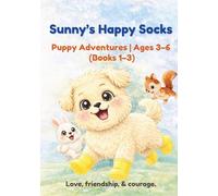 Sunny’s Happy Socks: Three Heartwarming Puppy Adventures