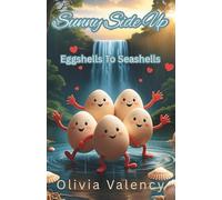 Sunny Side Up: Eggshells To Seashells: 1 (Sunny Side Up Book Collection)