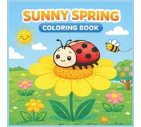 Sunny Spring Coloring Book for Kids: Cute Spring & Easter Scenes with Easy Bold Designs - Fun Holiday Coloring for Ages 3-8