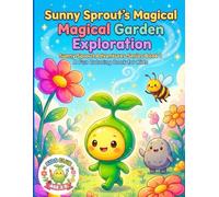 Sunny Sprout Adventures Series - A Fun, Easy & Wholesome Coloring Book for Kids (Ages 3-8) - Book 1: Sunny Sprout’s Magical Garden Exploration: Kids ... Woodland Friends & Playful Scenes (Ages 3-8)