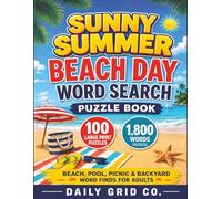 Sunny Summer Beach Day Word Search Puzzle Book: 100 Large Print Beach, Pool, Picnic, and Backyard Word Find Puzzles for Adults with 1,800 Words and Solutions (Sunny Summer Puzzle Books)