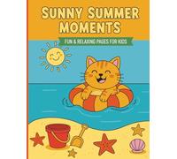 Sunny Summer Moments fun & Relaxing Pages for kids: Sunny Summer Moments Coloring Pages