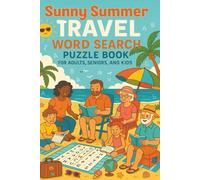 Sunny Summer Travel Word Search Puzzle Book: Fun and Relaxing Puzzles for Road Trips, Beach Days, and Vacation Adventures: 55 Summer-Themed Word ... Fun | Great for Kids, Adults, and Seniors