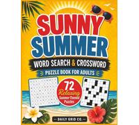 Sunny Summer Word Search & Crossword Puzzle Book for Adults: 72 Relaxing Summer-Themed Puzzles with Word Searches and Crosswords for Adults (Sunny Summer Puzzle Books)