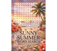SUNNY SUMMER WORD SEARCH: Relaxing Word Search Puzzles for Summer Vibes, Stress Relief & Mindful Summer Calm | 6×9 Inches | +110 Puzzles for Adults & Teens