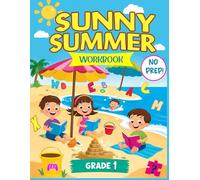 Sunny Summer Workbook for Grade1: Fun Reading, Math, Telling Time, Writing, Puzzles & Coloring for Kids Ages 6-7